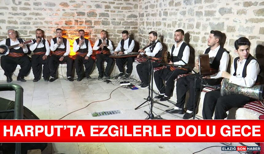Harput’ta Ezgilerle Dolu Gece