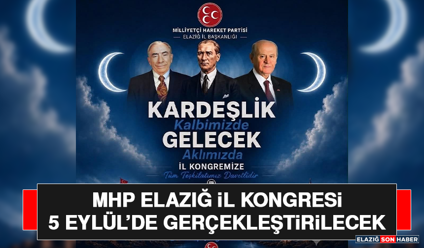 MHP Elazığ İl Kongresi 5 Eylül’de Gerçekleştirilecek