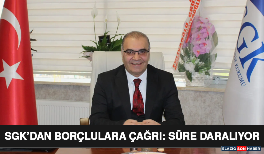SGK’dan Borçlulara Çağrı: Süre Daralıyor