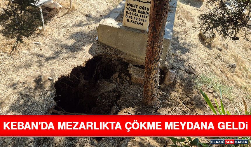 Keban'da Mezarlıkta Çökme Meydana Geldi