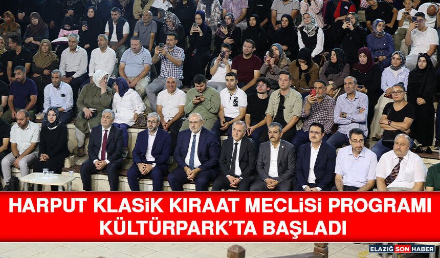 Harput Klasik Kıraat Meclisi Programı Kültürpark’ta Başladı