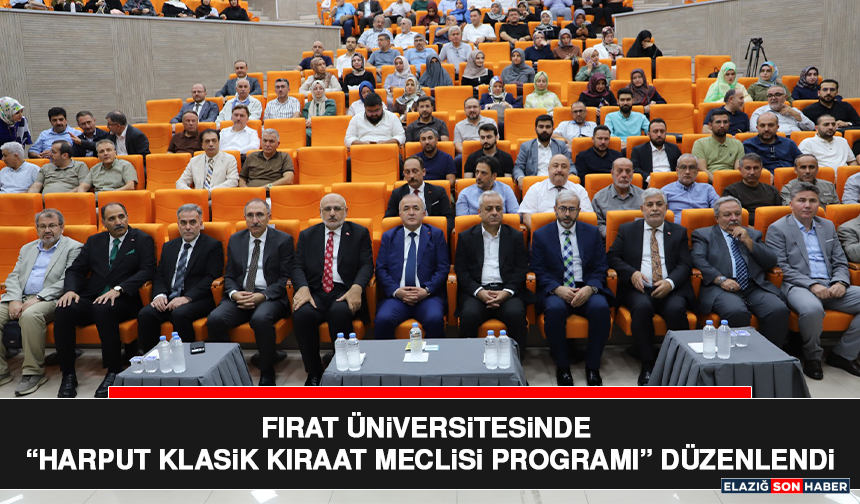 Fırat Üniversitesinde “Harput Klasik Kıraat Meclisi Programı” Düzenlendi