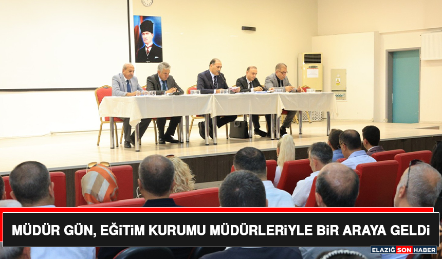 Müdür Gün, Eğitim Kurumu Müdürleriyle Bir Araya Geldi