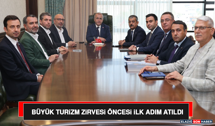 Büyük Turizm Zirvesi Öncesi İlk Adım Atıldı