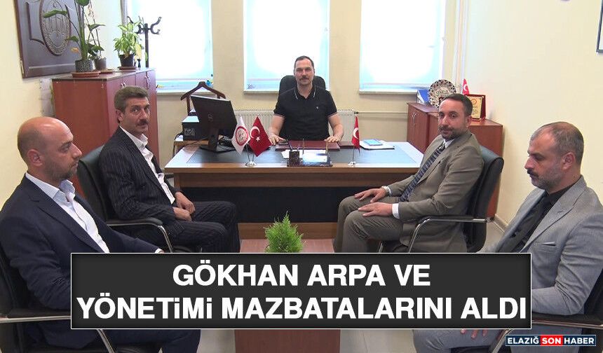 Gökhan Arpa ve Yönetimi Mazbatalarını Aldı