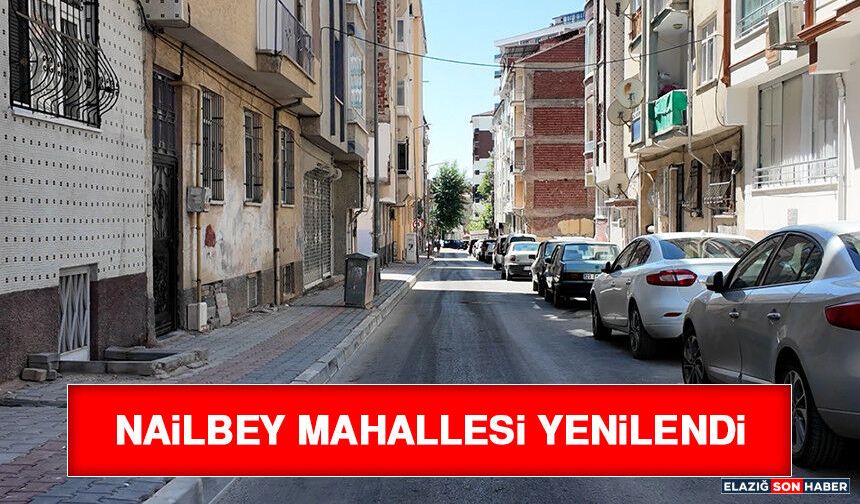 Nailbey Mahallesi Yenilendi