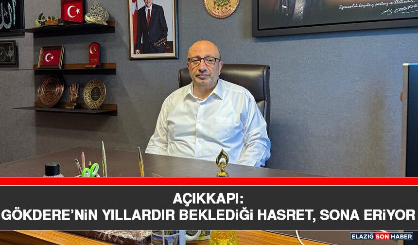 Açıkkapı: Gökdere’nin Yıllardır Beklediği Hasret, Sona Eriyor