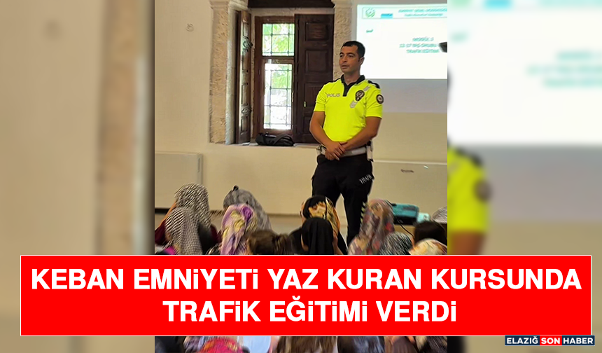 Keban Emniyeti Yaz Kuran Kursunda Trafik Eğitimi Verdi