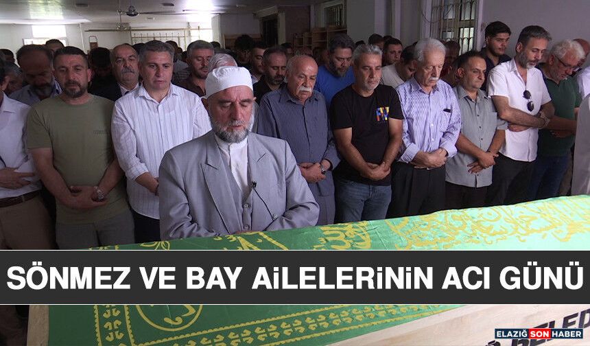 Sönmez ve Bay Ailelerinin Acı Günü