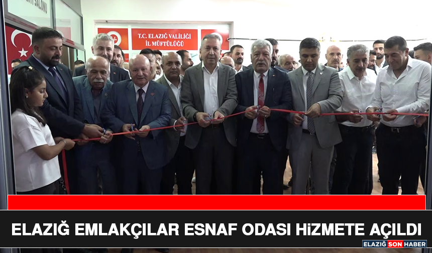 Elazığ Emlakçılar Esnaf Odası Hizmete Açıldı