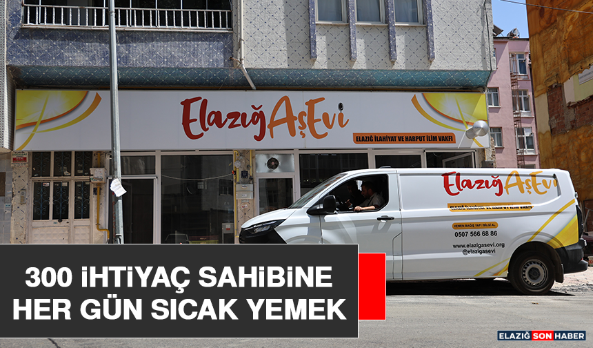 300 İhtiyaç Sahibine Her Gün Sıcak Yemek