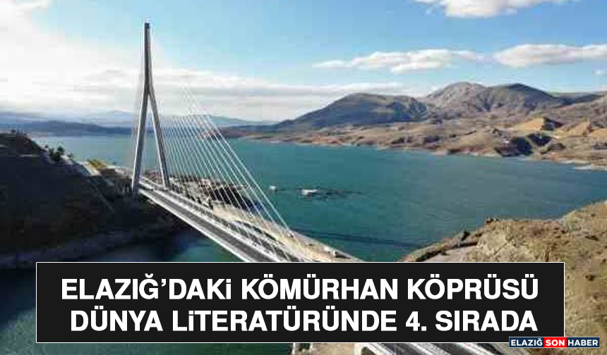 Elazığ’daki Kömürhan Köprüsü Dünya Literatüründe 4. Sırada
