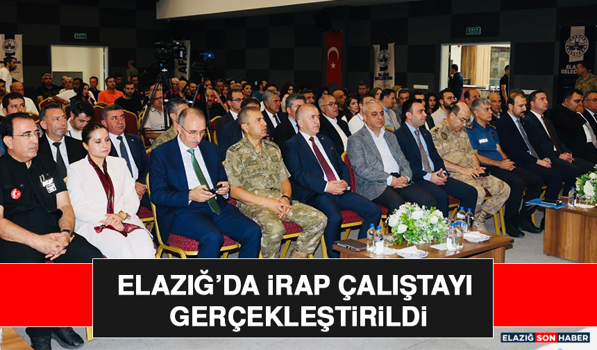 Elazığ’da İRAP Çalıştayı Gerçekleştirildi