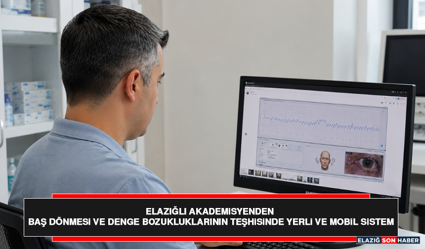 Elazığlı Akademisyenden Baş Dönmesi ve Denge Bozukluklarının Teşhisinde Yerli ve Mobil Sistem