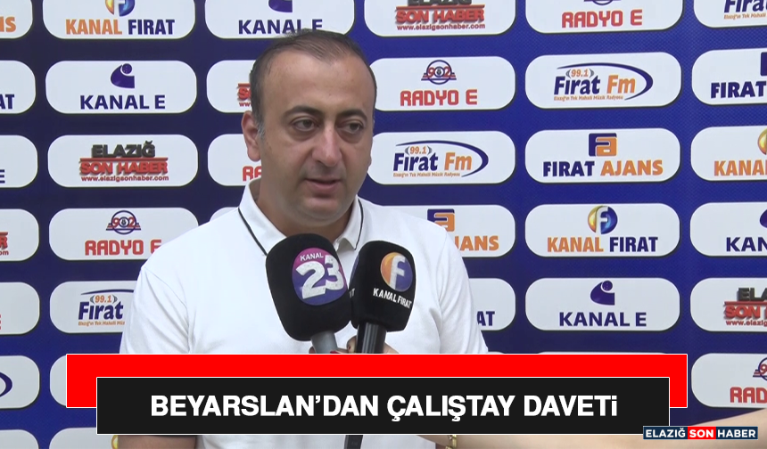 Beyarslan’dan Çalıştay Daveti