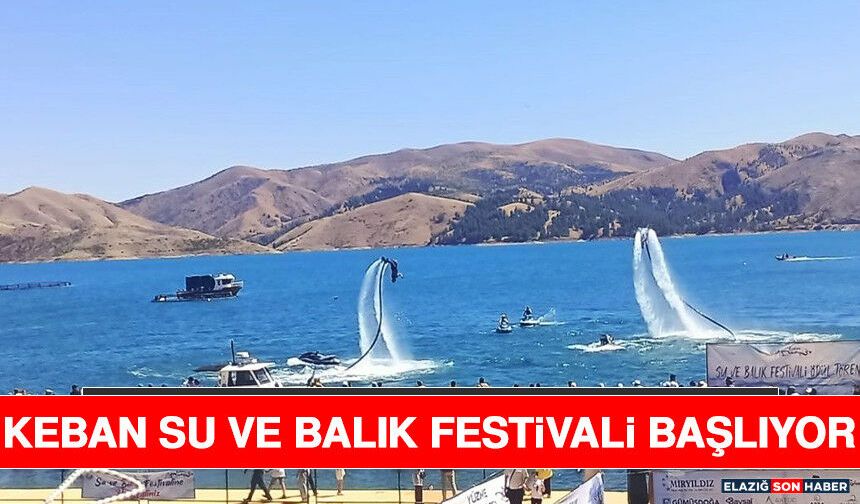 Keban Su ve Balık Festivali Başlıyor