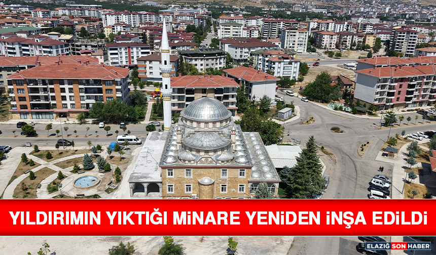Yıldırımın Yıktığı Minare Yeniden İnşa Edildi