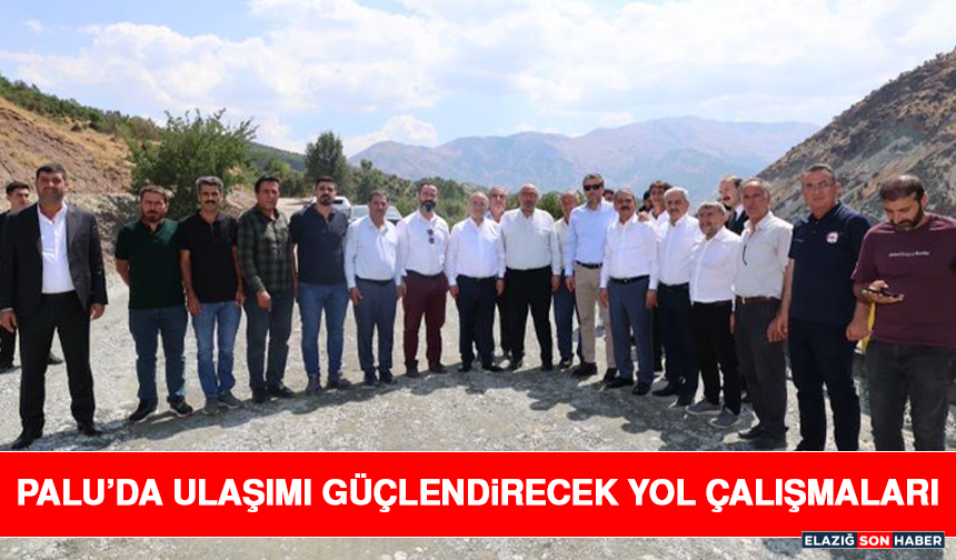Palu’da Ulaşımı Güçlendirecek Yol Çalışmaları