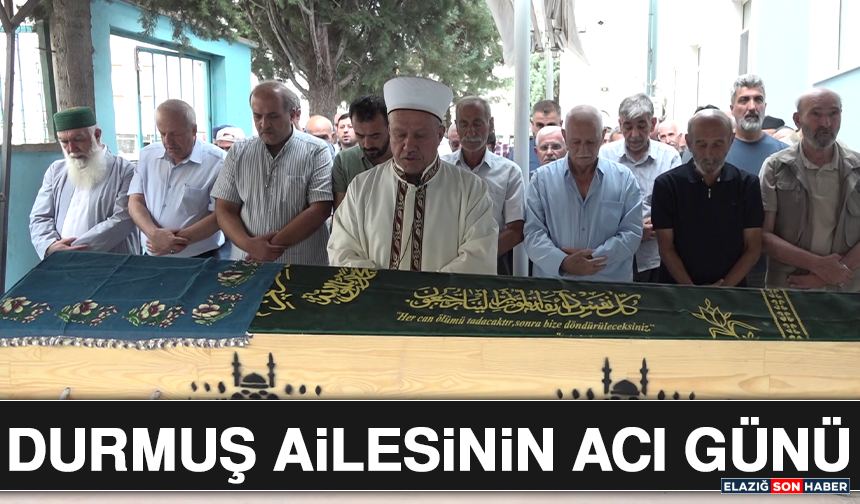 Durmuş Ailesinin Acı Günü