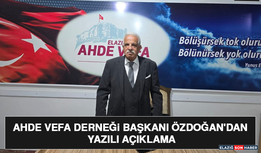 Ahde Vefa Derneği Başkanı Özdoğan'dan Yazılı Açıklama