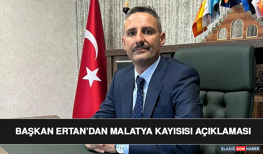 Başkan Ertan’dan Malatya Kayısısı Açıklaması