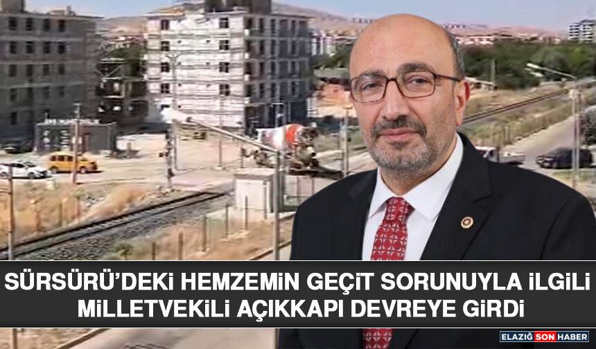 Sürsürü’deki Hemzemin Geçit Sorunuyla İlgili Milletvekili Açıkkapı Devreye Girdi
