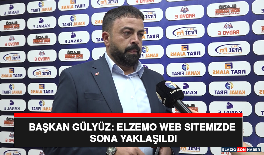 Başkan Gülyüz: ELZEMO WEB Sitemizde Sona Yaklaşıldı