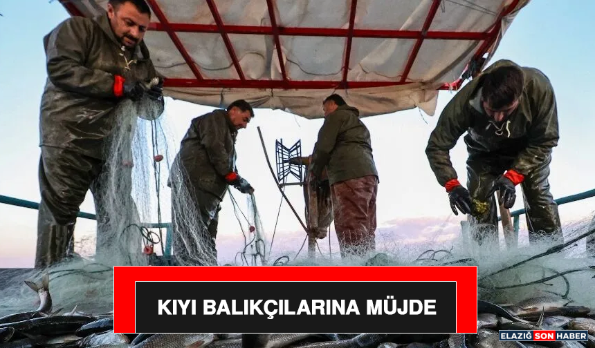 Kıyı Balıkçılarına Müjde