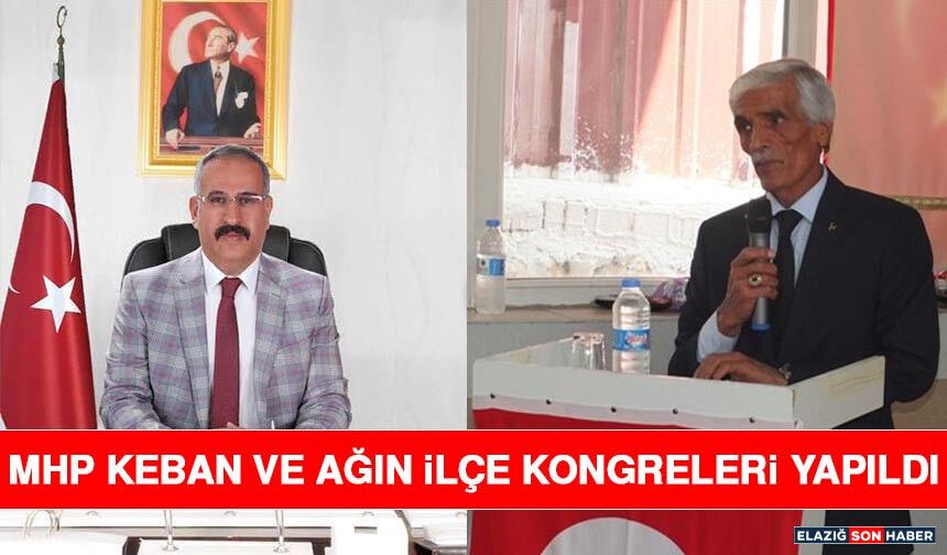 MHP Keban ve Ağın İlçe Kongreleri Yapıldı