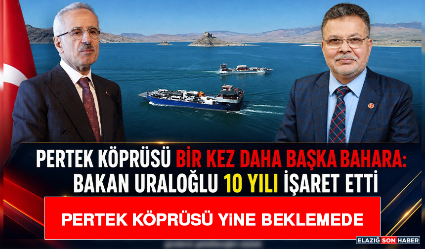 Pertek Köprüsü Yine Beklemede