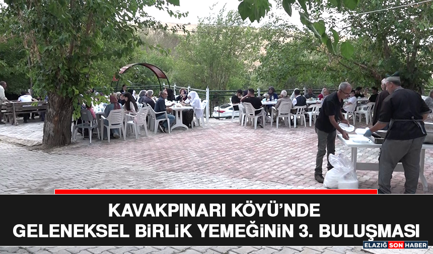 Kavakpınarı Köyü’nde Geleneksel Birlik Yemeğinin 3. Buluşması