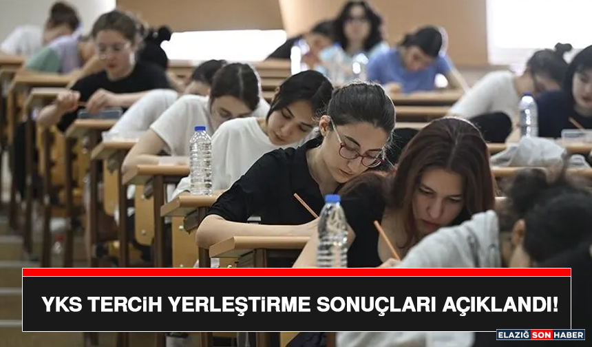 YKS Tercih Yerleştirme Sonuçları Açıklandı!