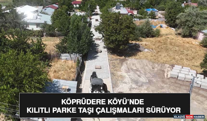 Köprüdere Köyü’nde Kilitli Parke Taşı Çalışmaları Sürüyor