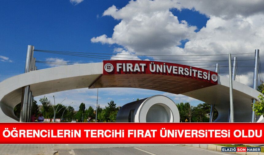 Öğrencilerin Tercihi Fırat Üniversitesi Oldu