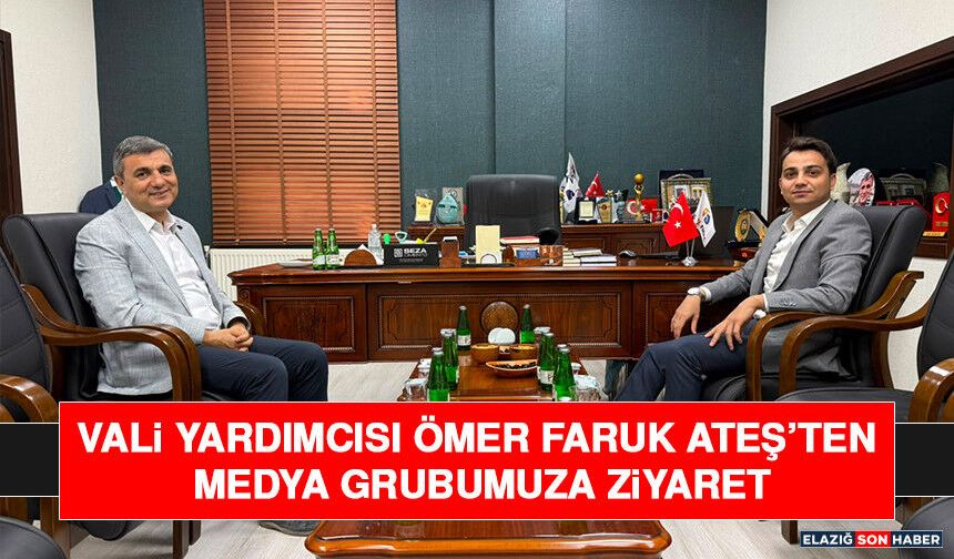 Vali Yardımcısı Ömer Faruk Ateş’ten Medya Grubumuza Ziyaret