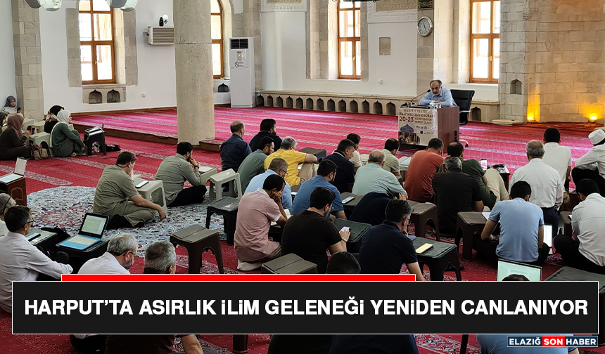 Harput’ta Asırlık İlim Geleneği Yeniden Canlanıyor