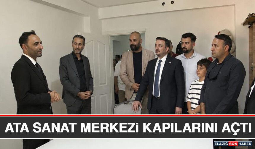 Ata Sanat Merkezi Kapılarını Açtı