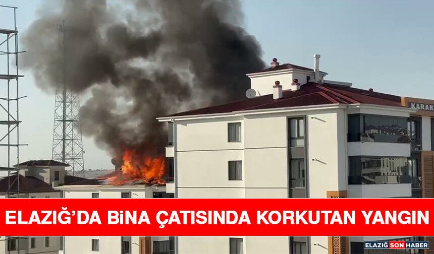 Elazığ’da Bina Çatısında Korkutan Yangın