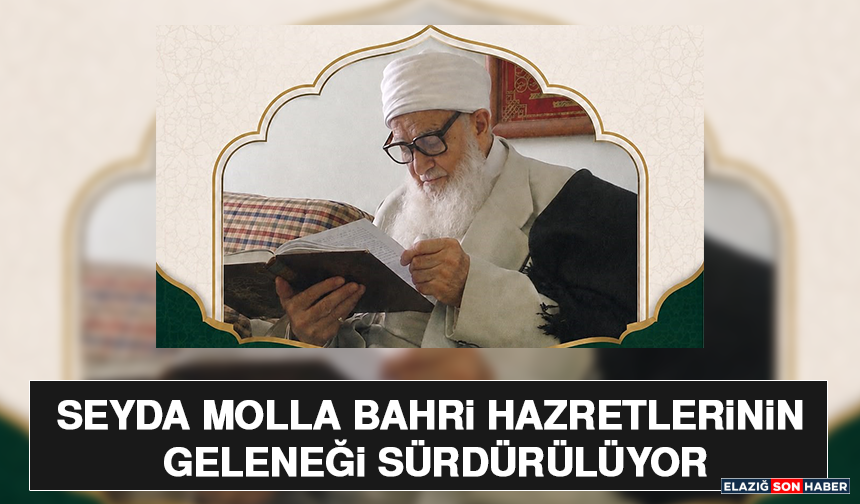 Seyda Molla Bahri Hazretlerinin geleneği sürdürülüyor