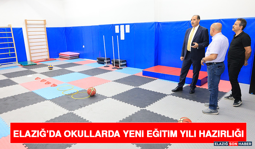 Elazığ’da Okullarda Yeni Eğitim Yılı Hazırlığı