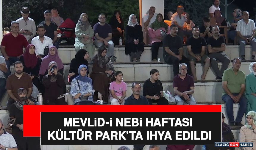 Mevlid-İ Nebi Haftası Kültür Park’ta İhya Edildi