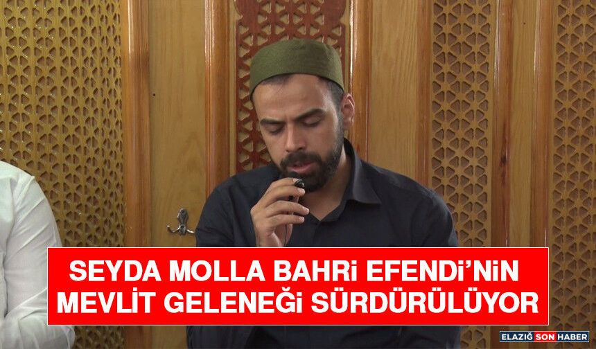 Seyda Molla Bahri Efendi’nin Mevlit Geleneği Sürdürülüyor