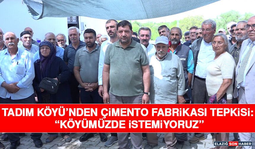 Tadım Köyü’nden Çimento Fabrikası Tepkisi: “Köyümüzde İstemiyoruz”