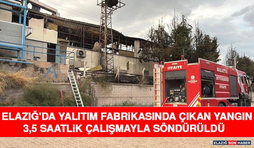 Elazığ'da Yalıtım Fabrikasında Çıkan Yangın 3,5 Saatlik Çalışmayla Söndürüldü