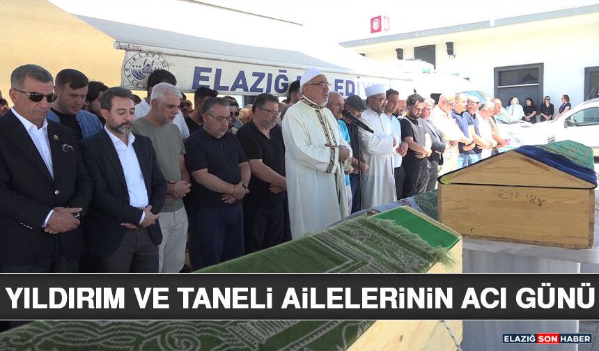 Yıldırım ve Taneli Ailelerinin Acı Günü