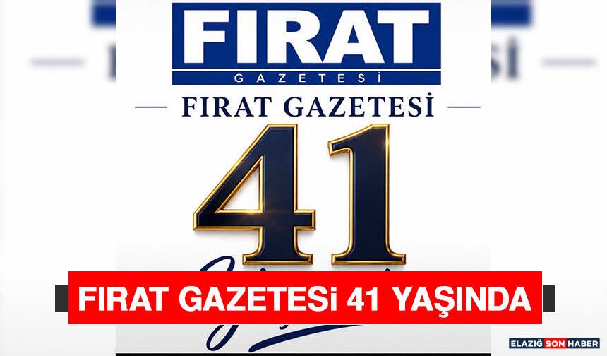 Fırat Gazetesi 41 Yaşında