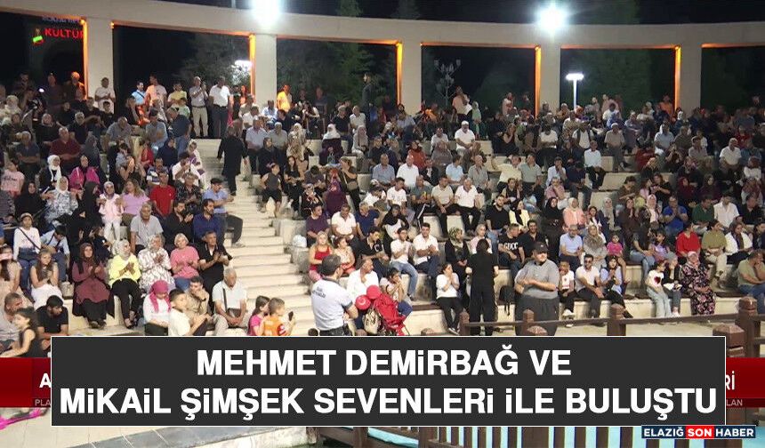 Mehmet Demirbağ ve Mikail Şimşek Sevenleri İle Buluştu