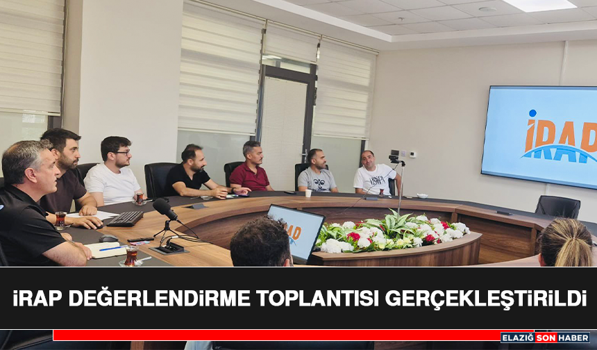 İRAP Değerlendirme Toplantısı Gerçekleştirildi