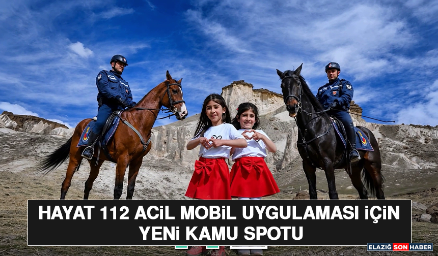 HAYAT 112  Acil Mobil Uygulaması İçin Yeni Kamu Spotu