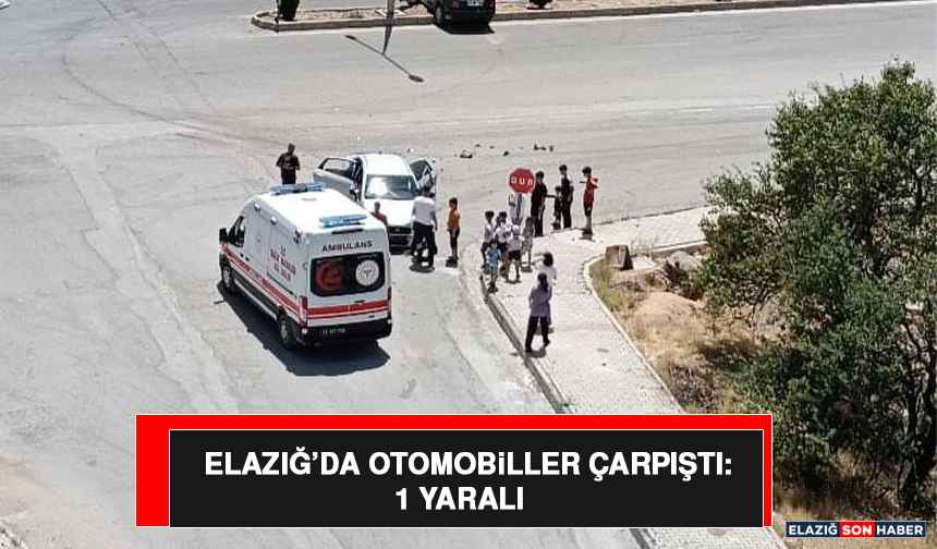 Elazığ’da Otomobiller Çarpıştı: 1 Yaralı